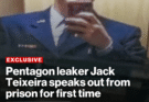 Pentagon leaker Jack Teixeira speaks out from prison for 1st time: Exclusive