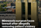 ‘Wrong organ was removed’: Surgeon faces lawsuit over alleged kidney removal error