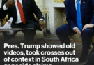 Trump showed old videos, took crosses out of context in South Africa genocide claims