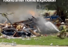 ‘The house just looks like splinters’: Remains of man, dog found after home explosion